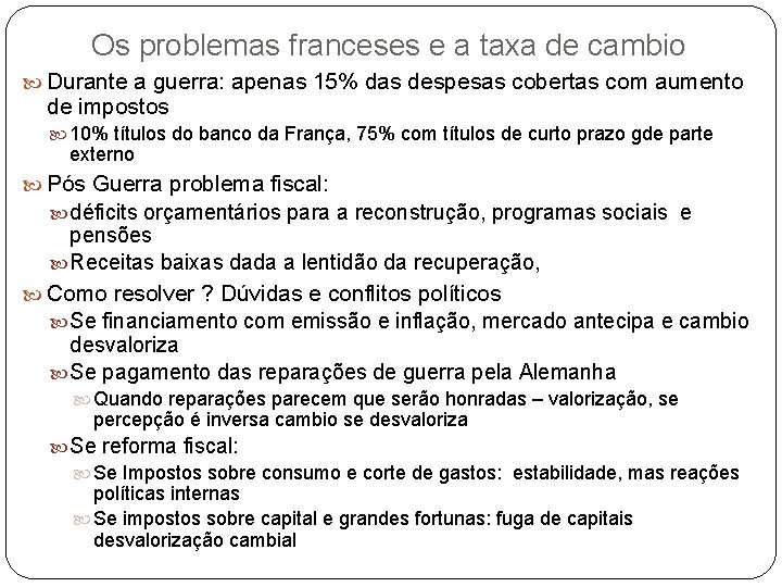 Os problemas franceses e a taxa de cambio Durante a guerra: apenas 15% das