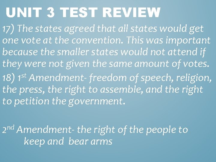 UNIT 3 TEST REVIEW 17) The states agreed that all states would get one