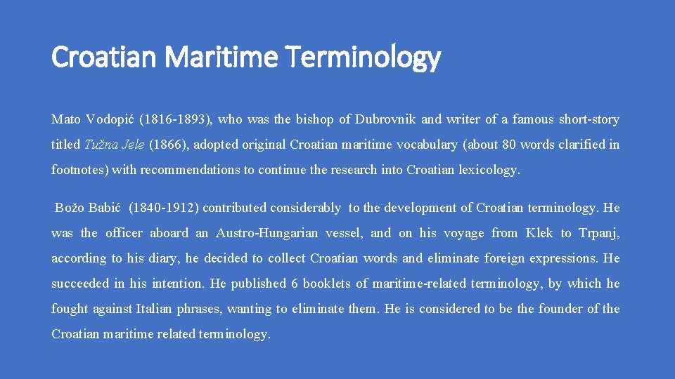 Croatian Maritime Terminology Mato Vodopić (1816 -1893), who was the bishop of Dubrovnik and