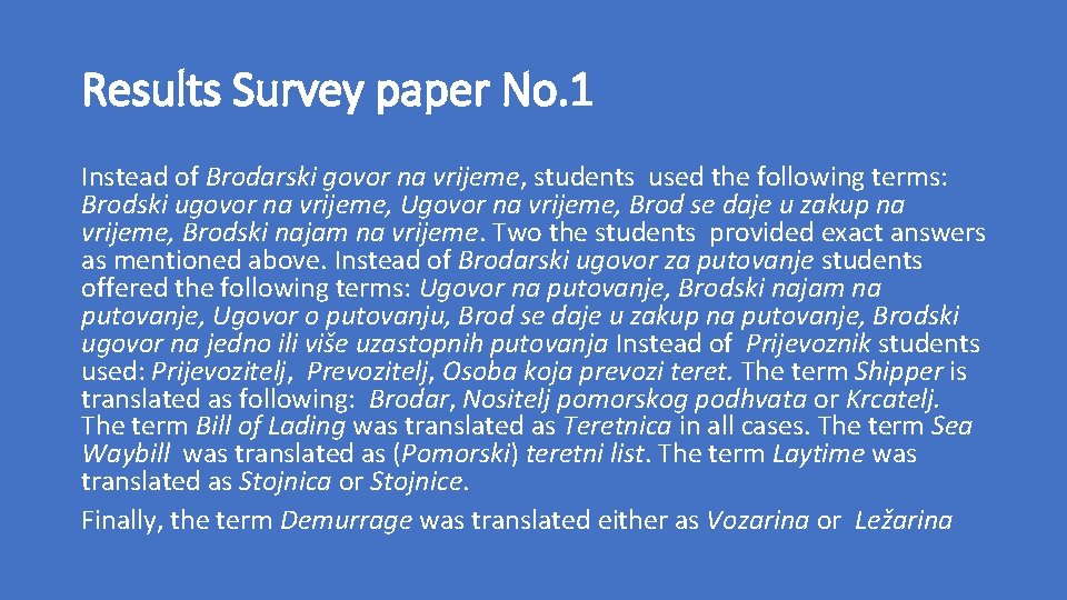 Results Survey paper No. 1 Instead of Brodarski govor na vrijeme, students used the