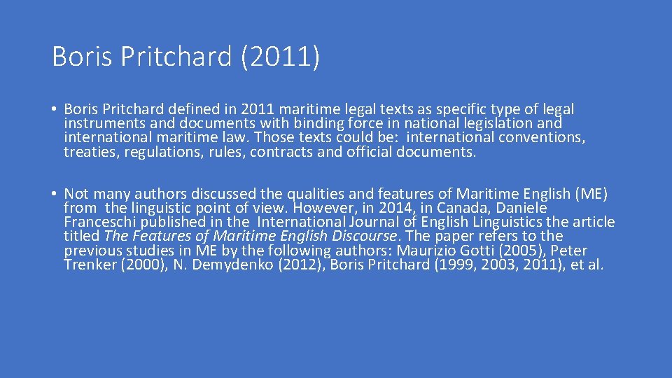 Boris Pritchard (2011) • Boris Pritchard defined in 2011 maritime legal texts as specific