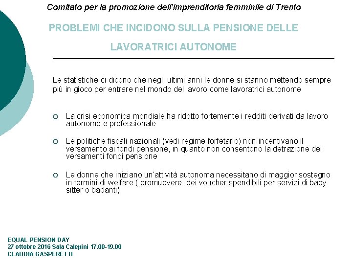 Comitato per la promozione dell’imprenditoria femminile di Trento PROBLEMI CHE INCIDONO SULLA PENSIONE DELLE