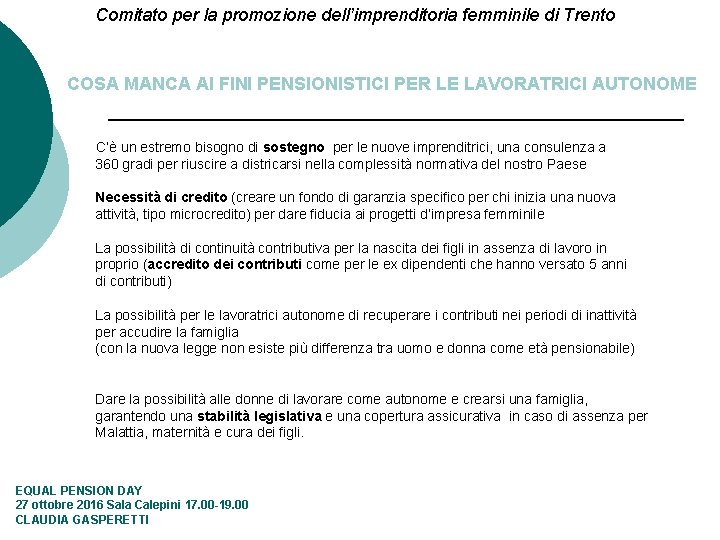 Comitato per la promozione dell’imprenditoria femminile di Trento COSA MANCA AI FINI PENSIONISTICI PER