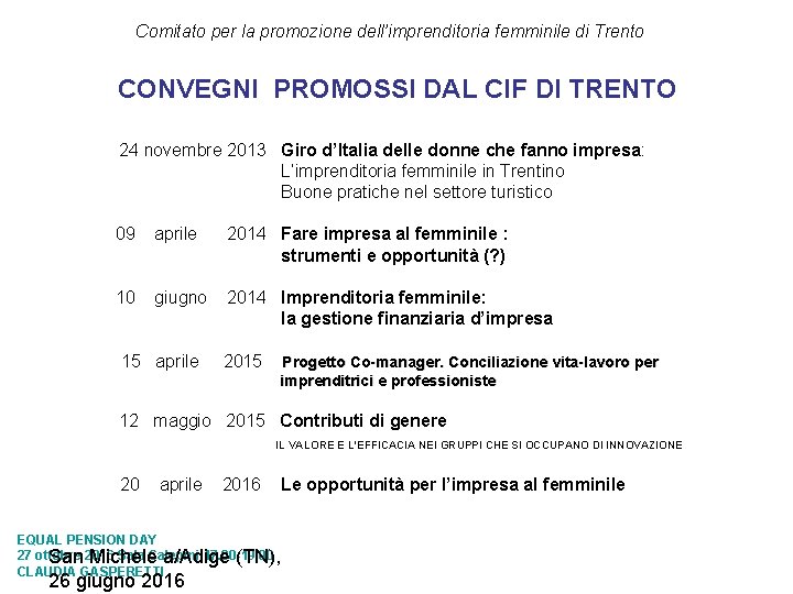 Comitato per la promozione dell’imprenditoria femminile di Trento CONVEGNI PROMOSSI DAL CIF DI TRENTO