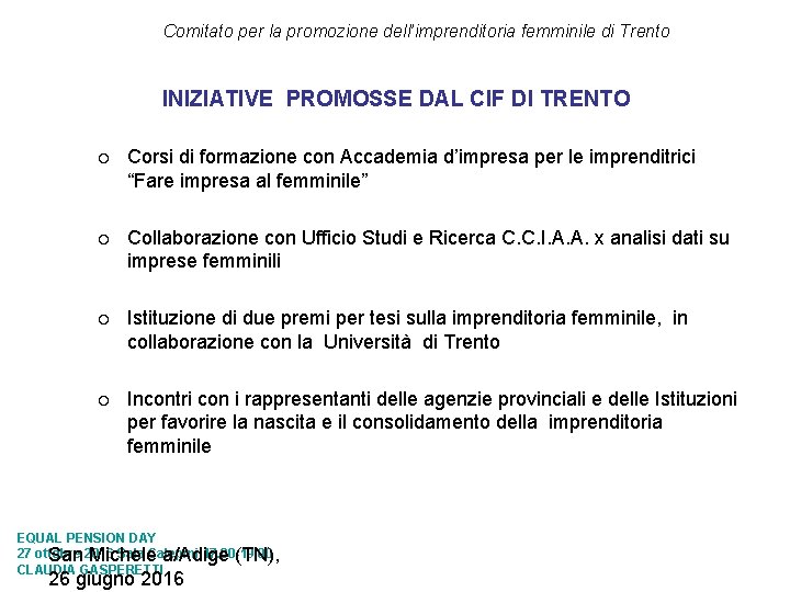 Comitato per la promozione dell’imprenditoria femminile di Trento INIZIATIVE PROMOSSE DAL CIF DI TRENTO