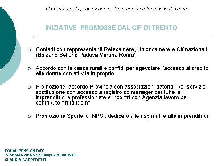 Comitato per la promozione dell’imprenditoria femminile di Trento INIZIATIVE PROMOSSE DAL CIF DI TRENTO