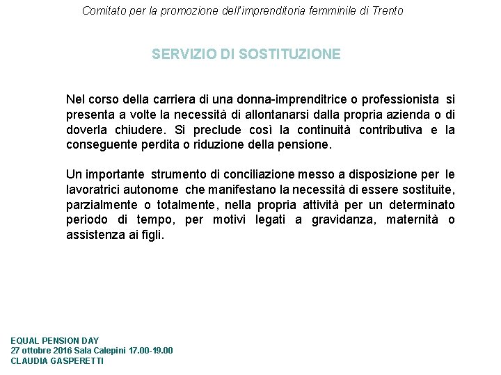 Comitato per la promozione dell’imprenditoria femminile di Trento SERVIZIO DI SOSTITUZIONE Nel corso della