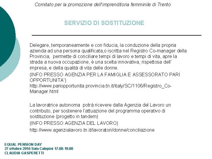 Comitato per la promozione dell’imprenditoria femminile di Trento SERVIZIO DI SOSTITUZIONE Delegare, temporaneamente e