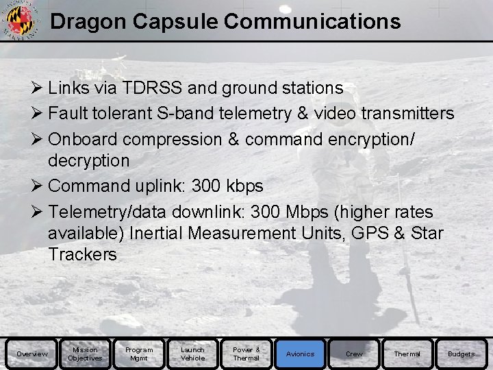 Dragon Capsule Communications Ø Links via TDRSS and ground stations Ø Fault tolerant S-band