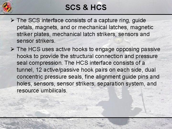 SCS & HCS Ø The SCS interface consists of a capture ring, guide petals,