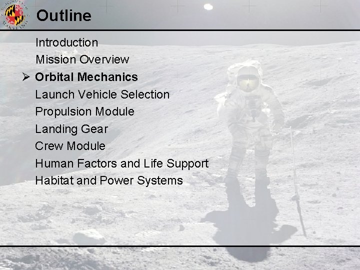 Outline Introduction Mission Overview Ø Orbital Mechanics Launch Vehicle Selection Propulsion Module Landing Gear