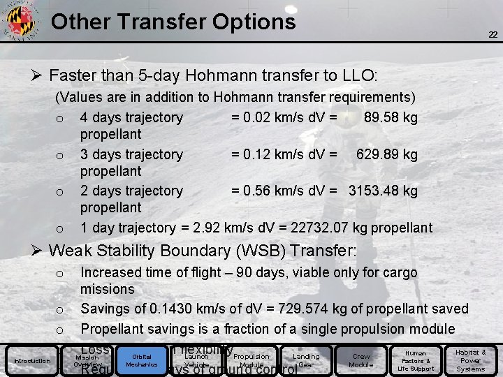 Other Transfer Options Ø Faster than 5 -day Hohmann transfer to LLO: (Values are