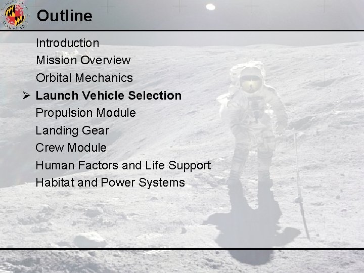 Outline Introduction Mission Overview Orbital Mechanics Ø Launch Vehicle Selection Propulsion Module Landing Gear