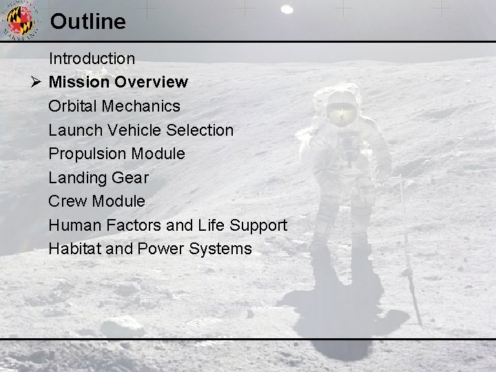 Outline Introduction Ø Mission Overview Orbital Mechanics Launch Vehicle Selection Propulsion Module Landing Gear