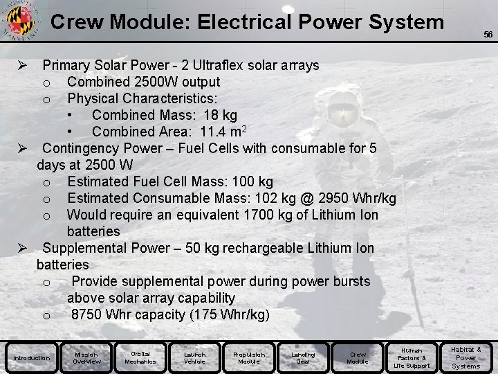 Crew Module: Electrical Power System 56 Ø Primary Solar Power - 2 Ultraflex solar