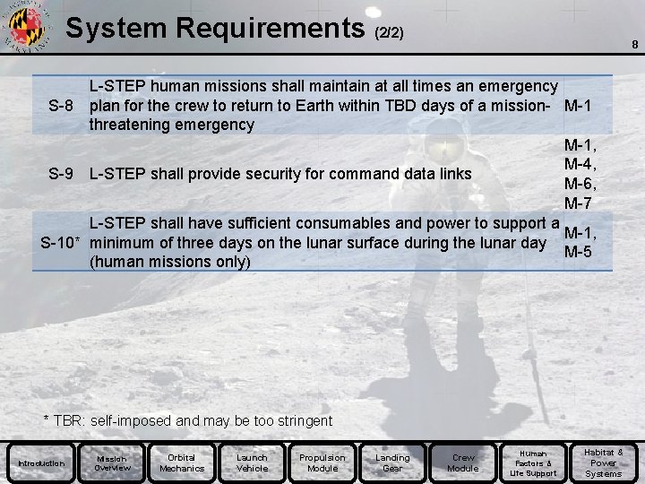 System Requirements (2/2) 8 L-STEP human missions shall maintain at all times an emergency