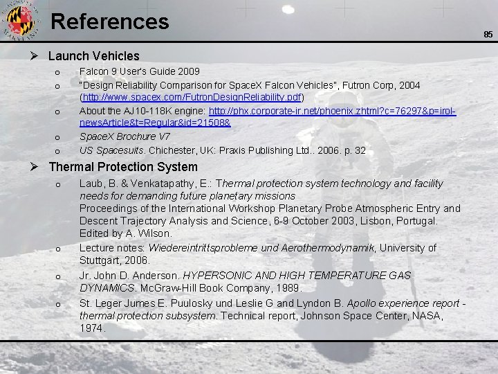 References Ø Launch Vehicles o o o Falcon 9 User’s Guide 2009 “Design Reliability