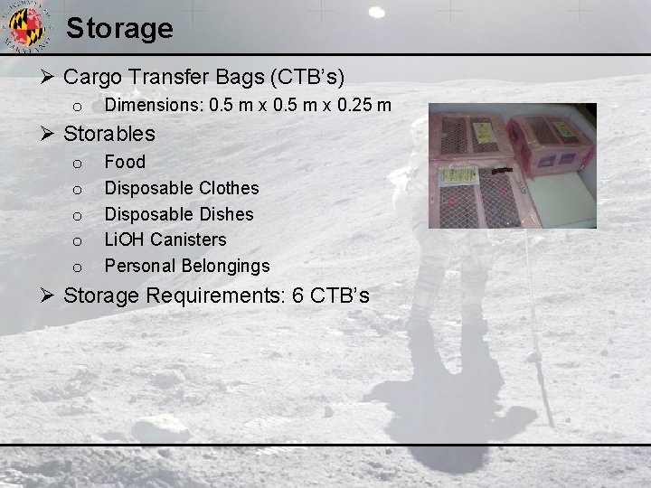 Storage Ø Cargo Transfer Bags (CTB’s) o Dimensions: 0. 5 m x 0. 25