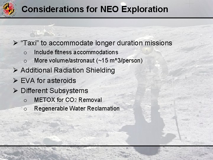 Considerations for NEO Exploration Ø “Taxi” to accommodate longer duration missions o o Include