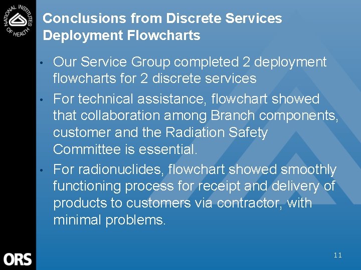 Conclusions from Discrete Services Deployment Flowcharts • • • Our Service Group completed 2