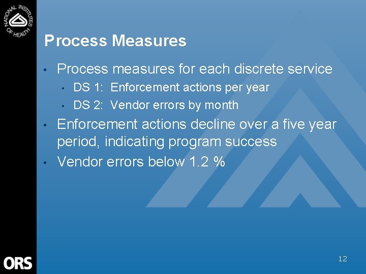 Process Measures • Process measures for each discrete service • • DS 1: Enforcement