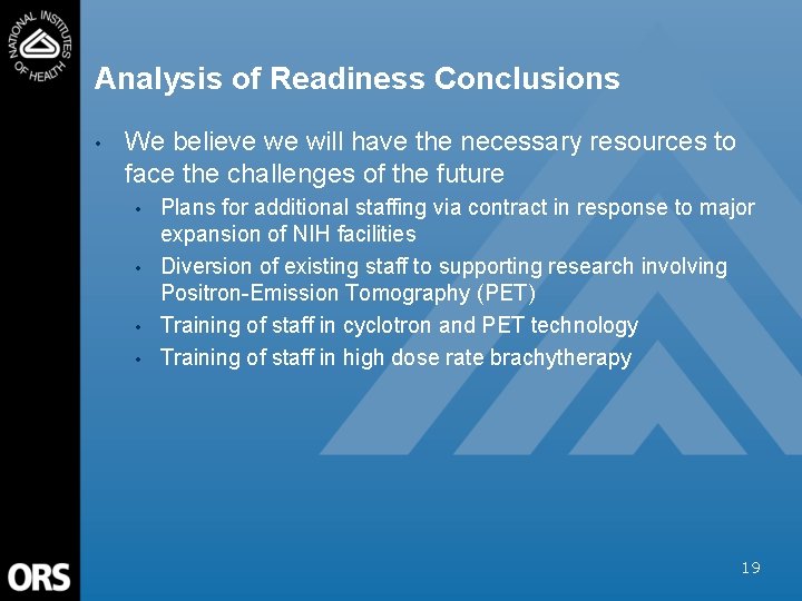 Analysis of Readiness Conclusions • We believe we will have the necessary resources to