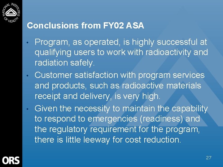 Conclusions from FY 02 ASA • • • Program, as operated, is highly successful