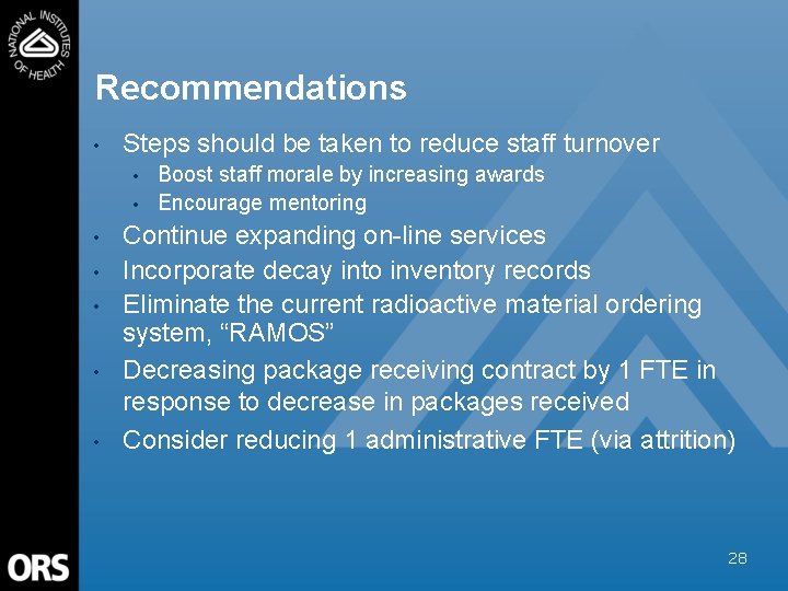 Recommendations • Steps should be taken to reduce staff turnover • • Boost staff