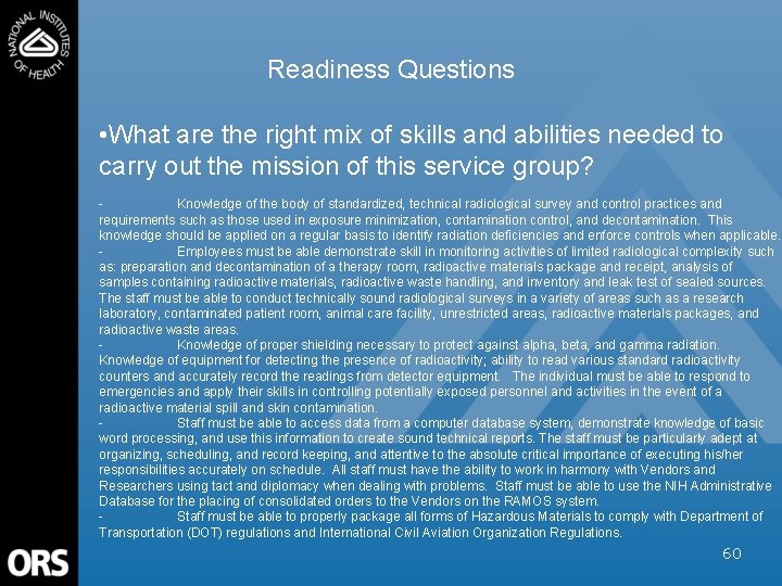 Readiness Questions • What are the right mix of skills and abilities needed to