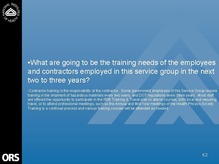  • What are going to be the training needs of the employees and