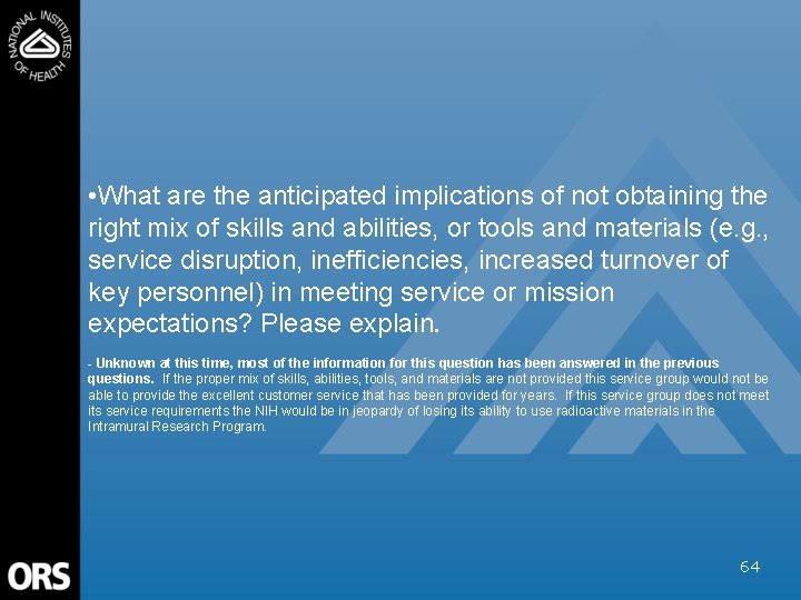  • What are the anticipated implications of not obtaining the right mix of