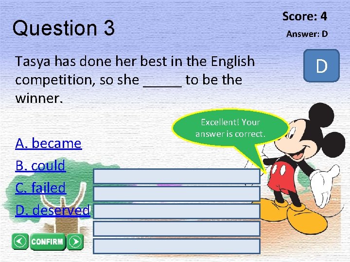 Score: 4 Question 3 Answer: D Tasya has done her best in the English