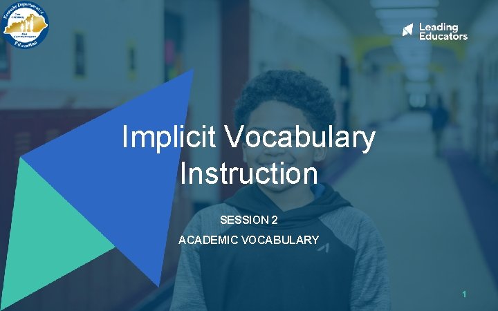 Implicit Vocabulary Instruction SESSION 2 ACADEMIC VOCABULARY 1 