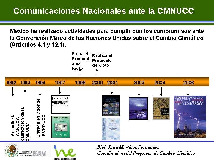 Comunicaciones Nacionales ante la CMNUCC México ha realizado actividades para cumplir con los compromisos