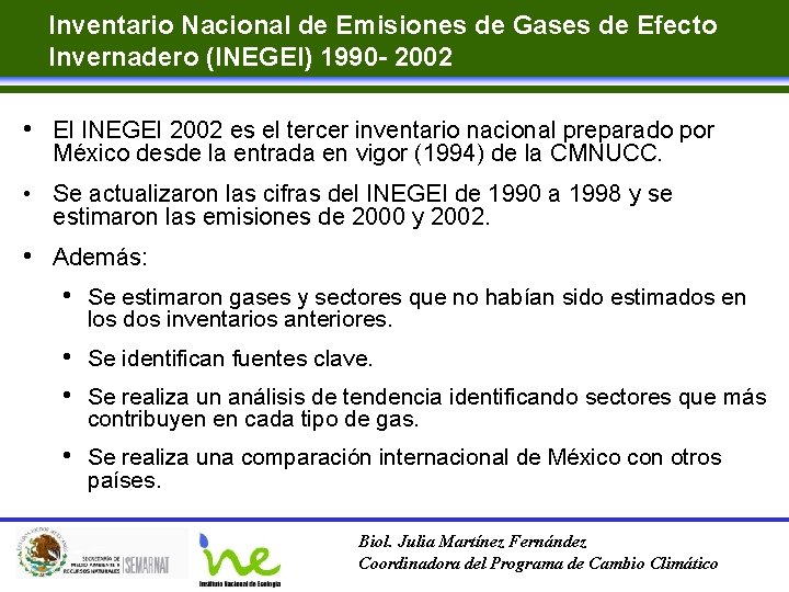 Inventario Nacional de Emisiones de Gases de Efecto Invernadero (INEGEI) 1990 - 2002 •