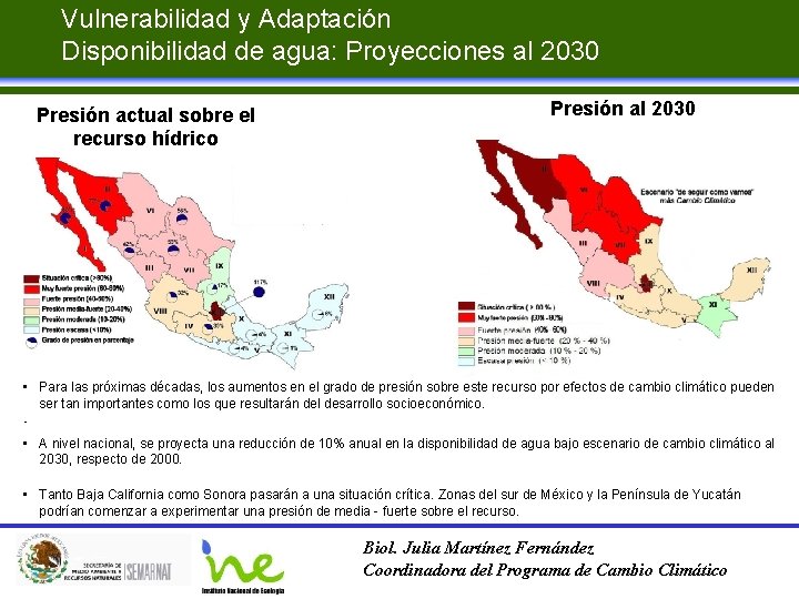 Vulnerabilidad y Adaptación Disponibilidad de agua: Proyecciones al 2030 Presión actual sobre el recurso