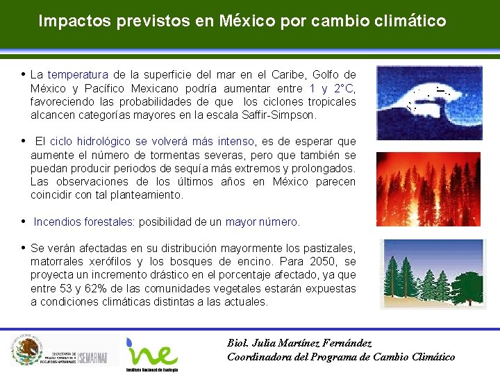 Impactos previstos en México por cambio climático • La temperatura de la superficie del