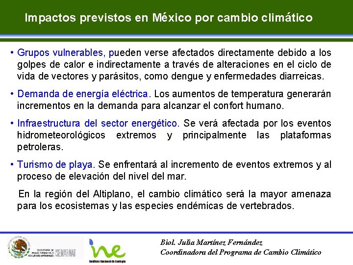 Impactos previstos en México por cambio climático • Grupos vulnerables, pueden verse afectados directamente