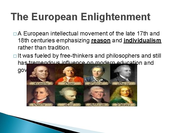 The European Enlightenment �A European intellectual movement of the late 17 th and 18