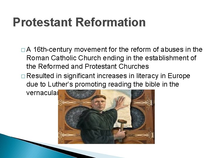 Protestant Reformation �A 16 th-century movement for the reform of abuses in the Roman