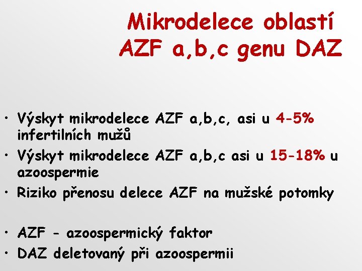 Mikrodelece oblastí AZF a, b, c genu DAZ • Výskyt mikrodelece AZF a, b,