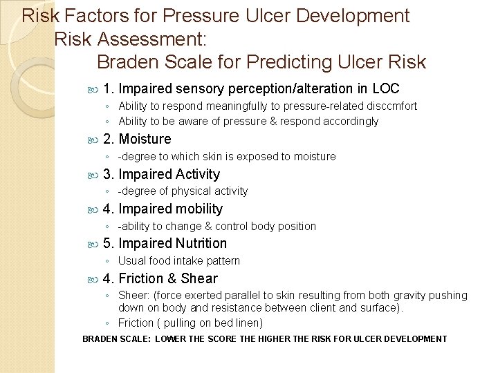Risk Factors for Pressure Ulcer Development Risk Assessment: Braden Scale for Predicting Ulcer Risk