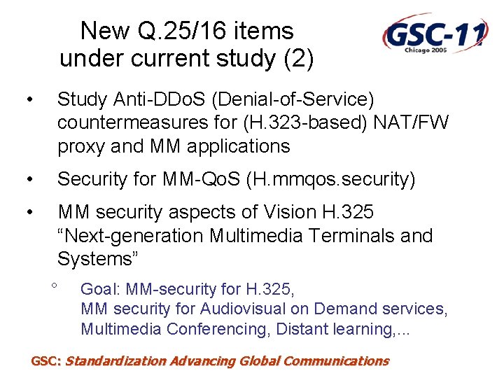 New Q. 25/16 items under current study (2) • Study Anti-DDo. S (Denial-of-Service) countermeasures