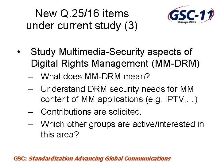 New Q. 25/16 items under current study (3) • Study Multimedia-Security aspects of Digital