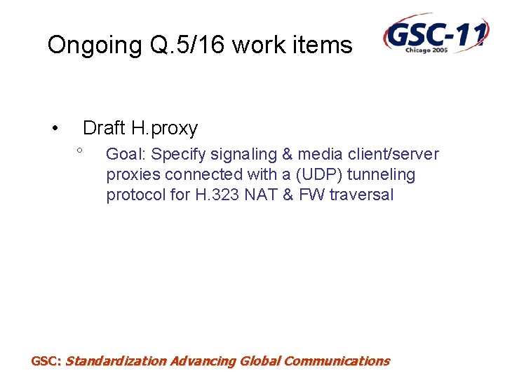 Ongoing Q. 5/16 work items • Draft H. proxy ° Goal: Specify signaling &