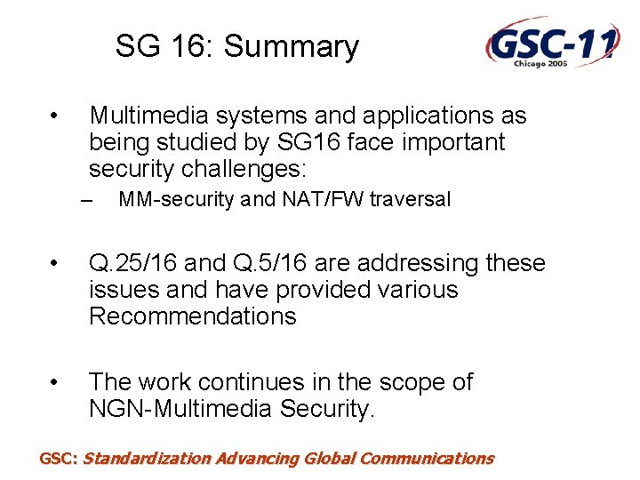 SG 16: Summary • Multimedia systems and applications as being studied by SG 16