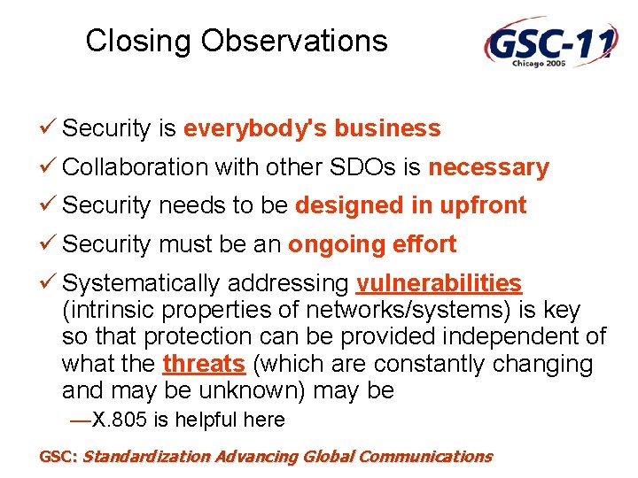 Closing Observations ü Security is everybody's business ü Collaboration with other SDOs is necessary