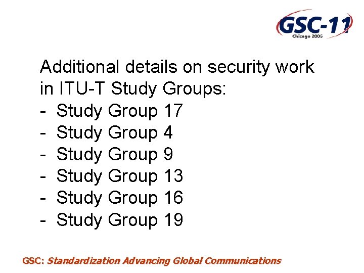 Additional details on security work in ITU-T Study Groups: - Study Group 17 -