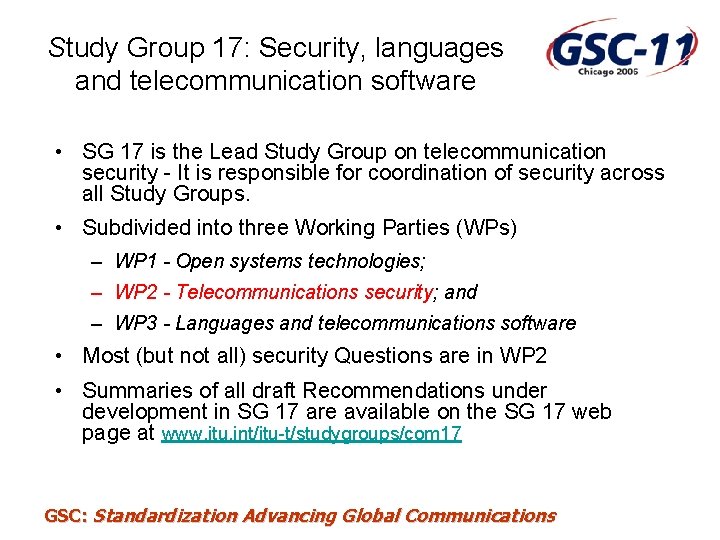 Study Group 17: Security, languages and telecommunication software • SG 17 is the Lead