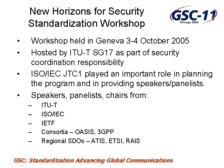 New Horizons for Security Standardization Workshop • • Workshop held in Geneva 3 -4